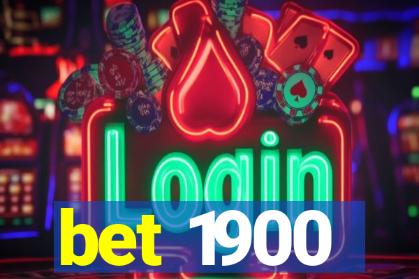 bet 1900